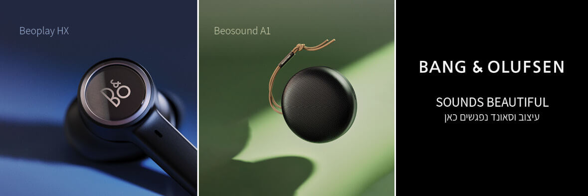 Bang & OLUFSEN - Sounds beautiful - עיצוב וסאונד נפגשים כאן Bang & OLUFSEN - Sounds beautiful - עיצוב וסאונד נפגשים כאן